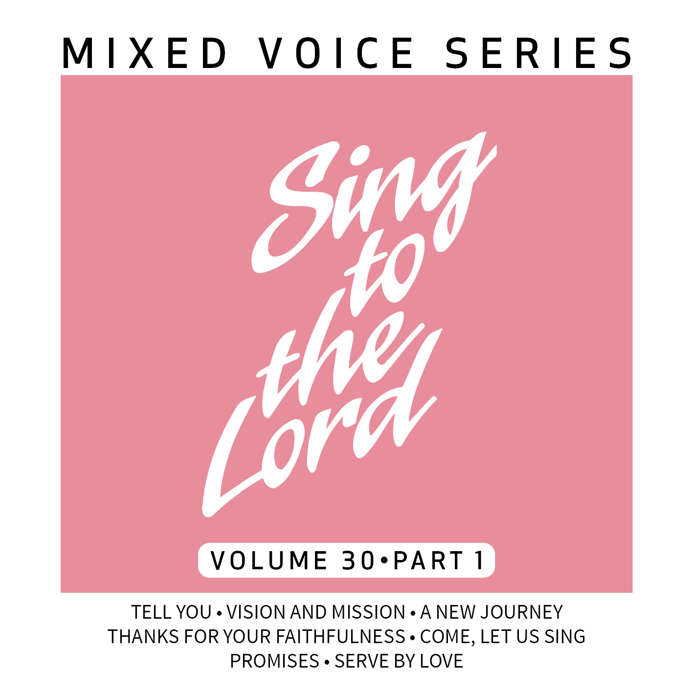 Sing to the Lord, Mixed Voices, Volume 30 Part 1 - Download